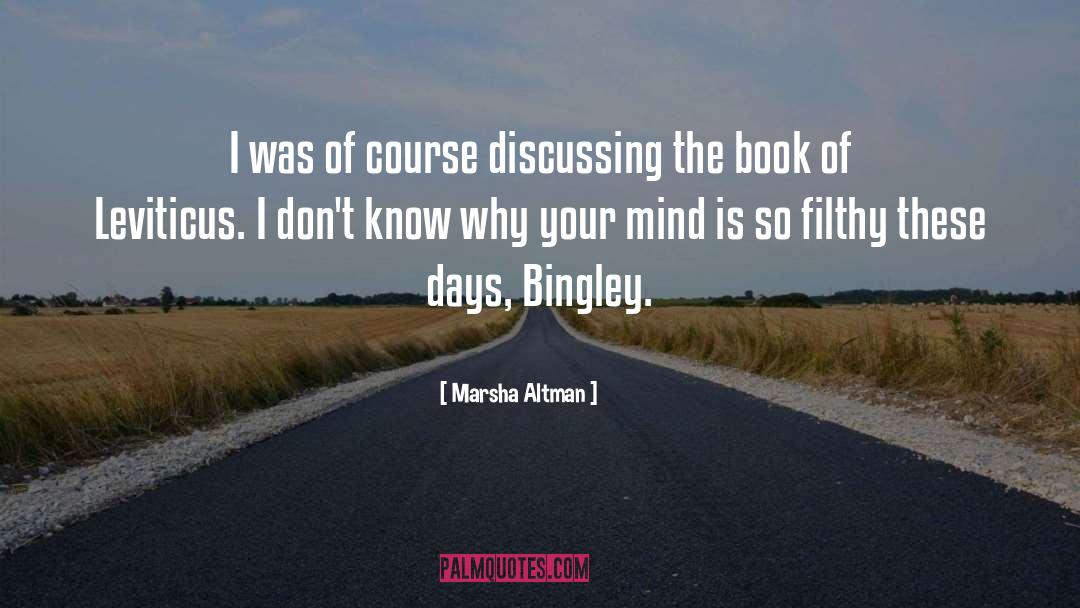 Marsha Altman Quotes: I was of course discussing