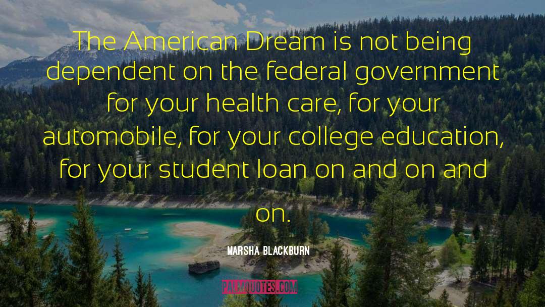 Marsha Blackburn Quotes: The American Dream is not