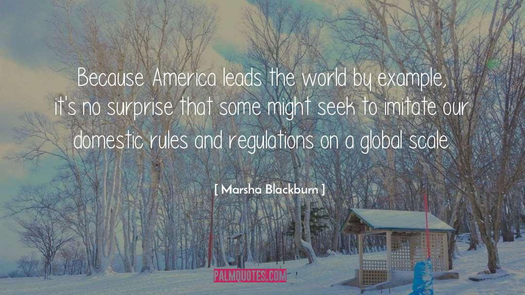 Marsha Blackburn Quotes: Because America leads the world