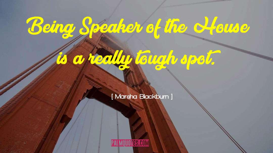 Marsha Blackburn Quotes: Being Speaker of the House