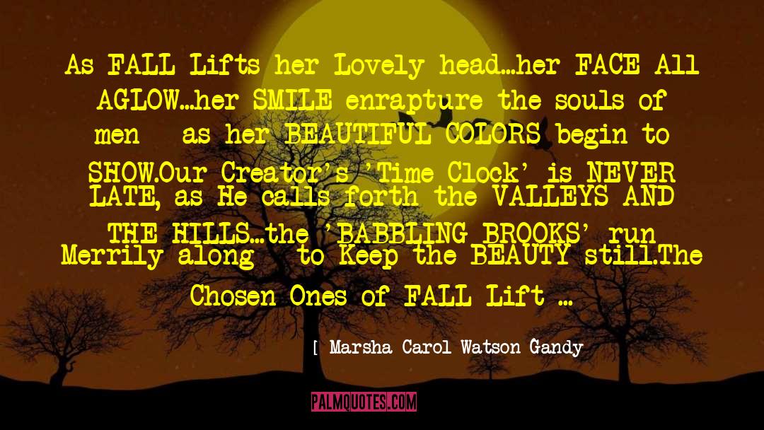 Marsha Carol Watson Gandy Quotes: As FALL Lifts her Lovely
