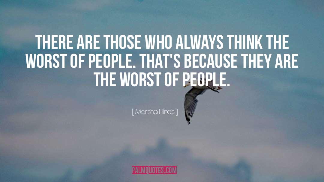 Marsha Hinds Quotes: There are those who always