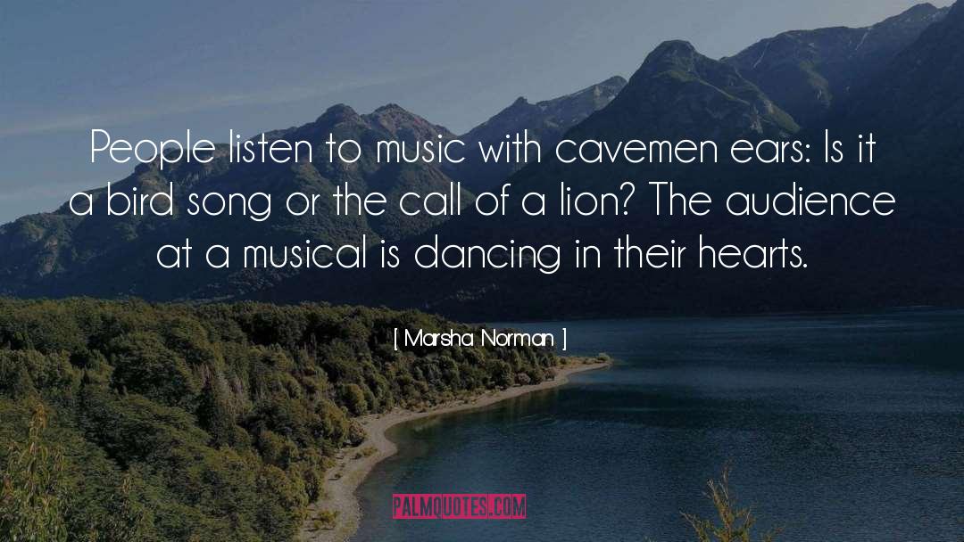 Marsha Norman Quotes: People listen to music with
