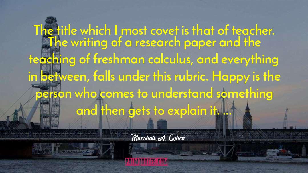 Marshall A. Cohen Quotes: The title which I most