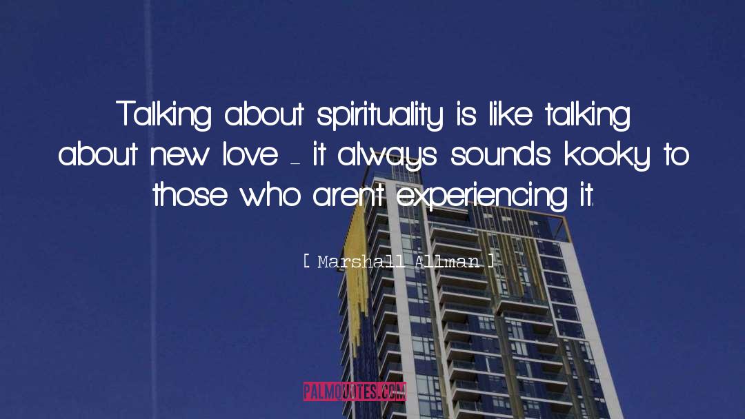 Marshall Allman Quotes: Talking about spirituality is like