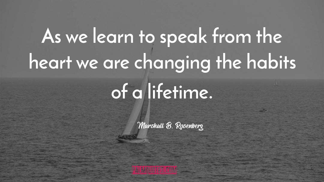 Marshall B. Rosenberg Quotes: As we learn to speak