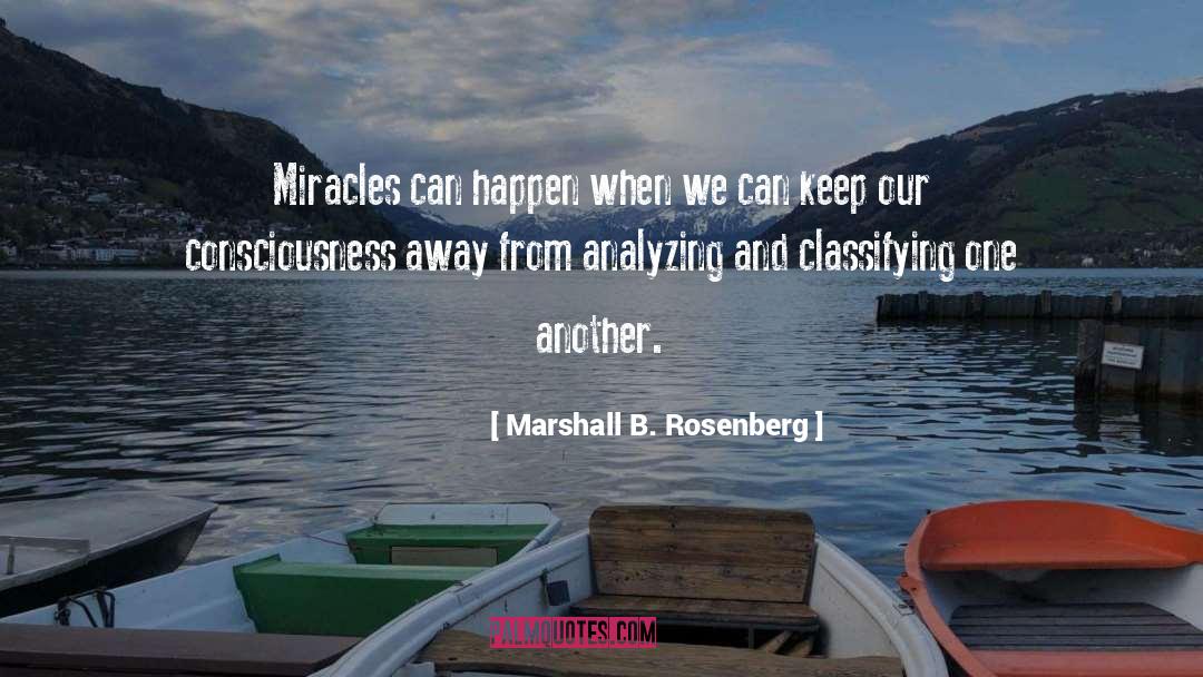Marshall B. Rosenberg Quotes: Miracles can happen when we