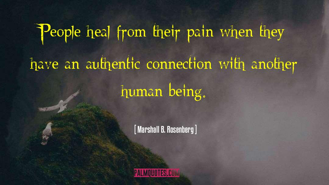 Marshall B. Rosenberg Quotes: People heal from their pain