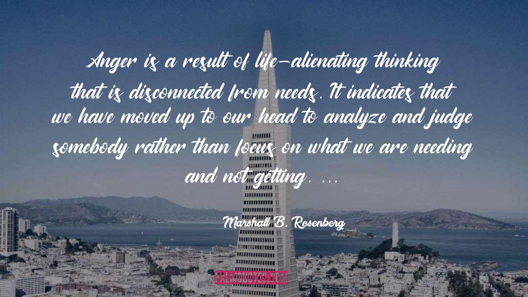 Marshall B. Rosenberg Quotes: Anger is a result of