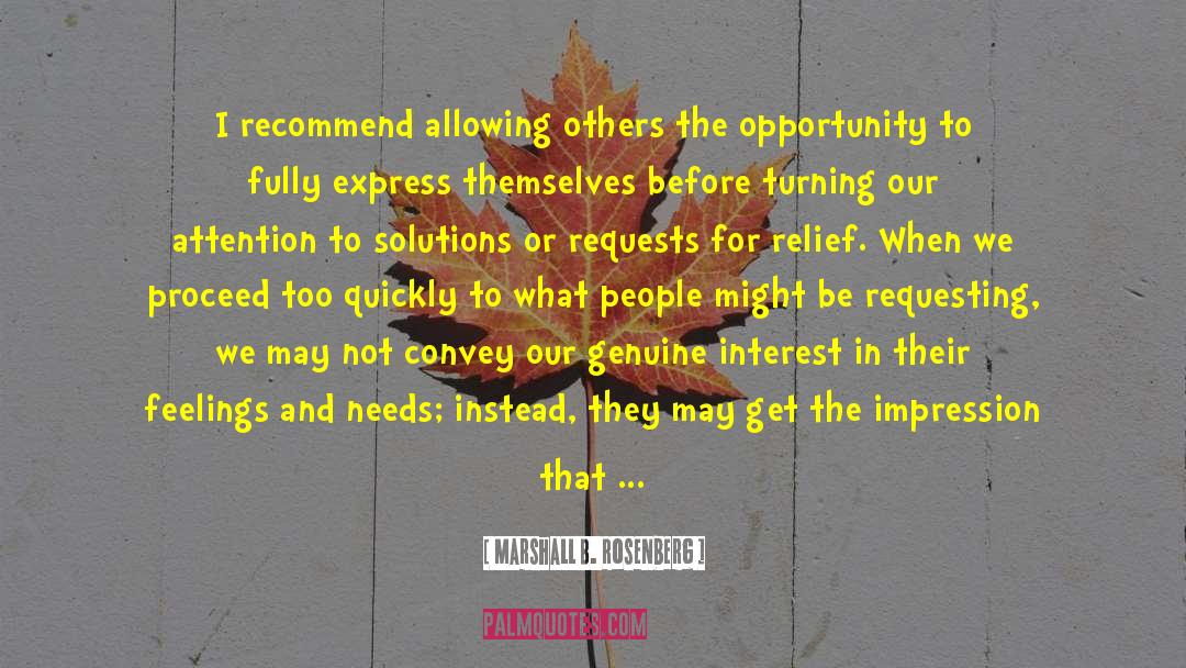 Marshall B. Rosenberg Quotes: I recommend allowing others the