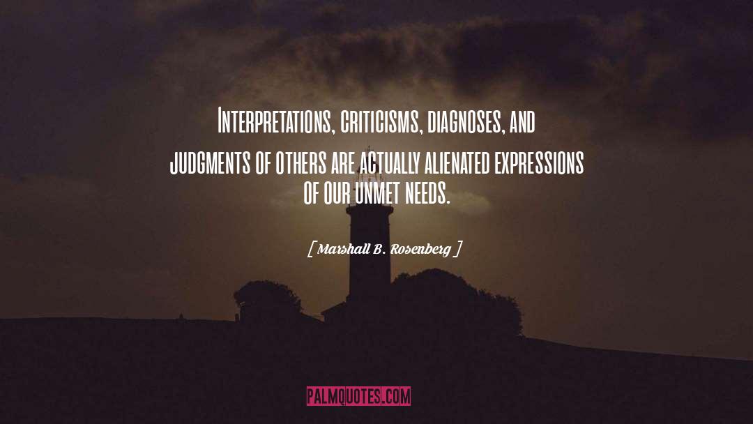 Marshall B. Rosenberg Quotes: Interpretations, criticisms, diagnoses, and judgments