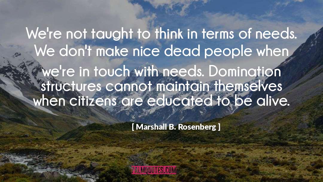 Marshall B. Rosenberg Quotes: We're not taught to think