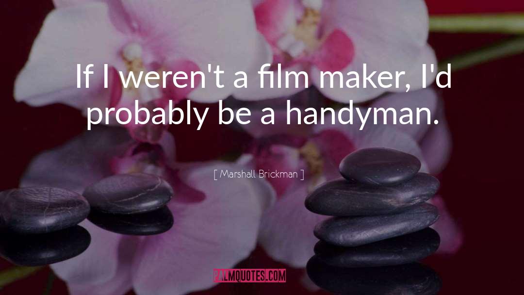Marshall Brickman Quotes: If I weren't a film