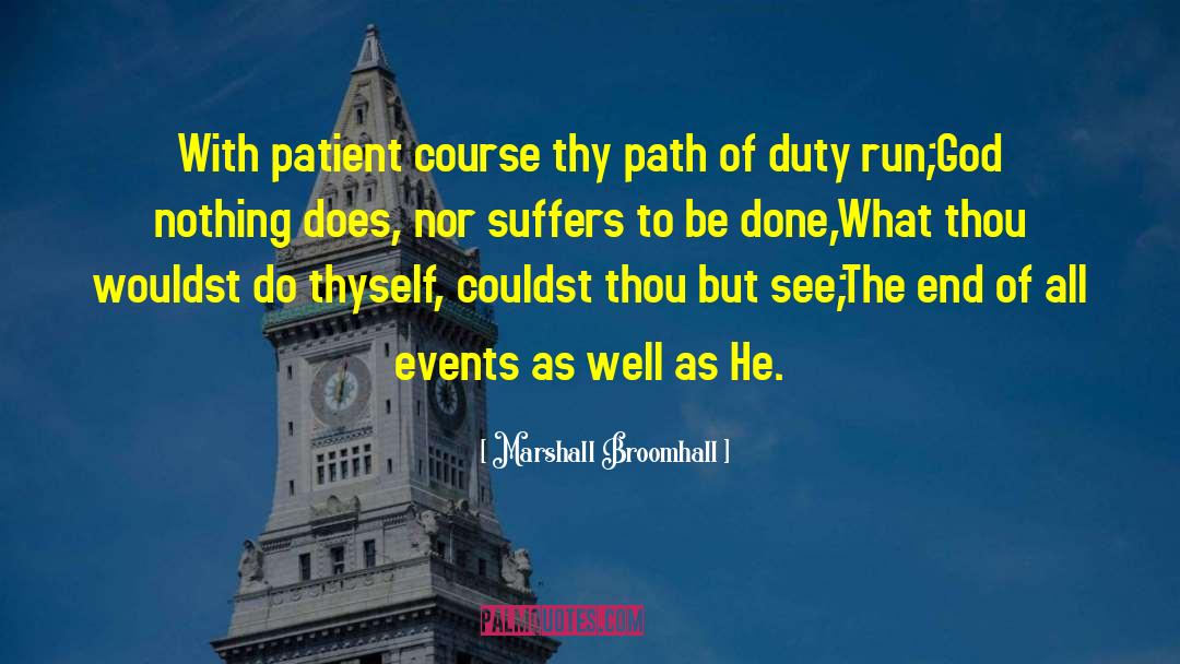 Marshall Broomhall Quotes: With patient course thy path