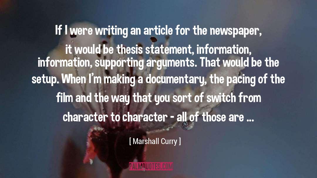 Marshall Curry Quotes: If I were writing an