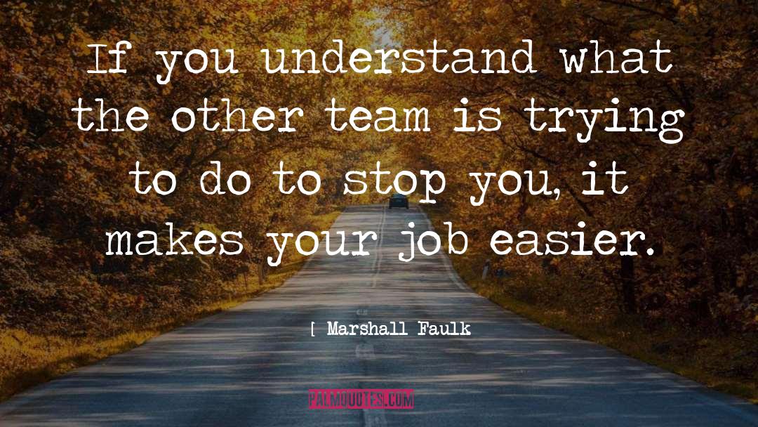 Marshall Faulk Quotes: If you understand what the