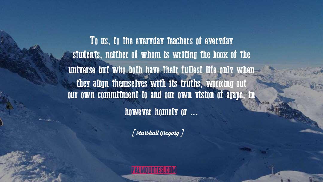 Marshall Gregory Quotes: To us, to the everyday