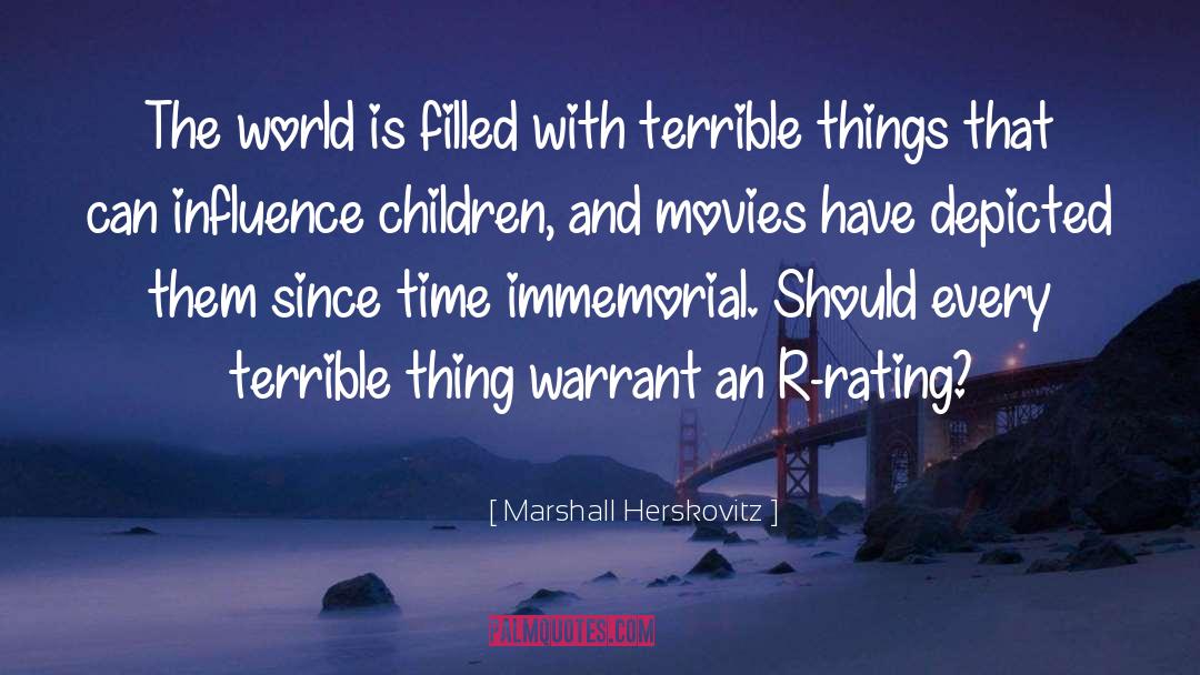 Marshall Herskovitz Quotes: The world is filled with