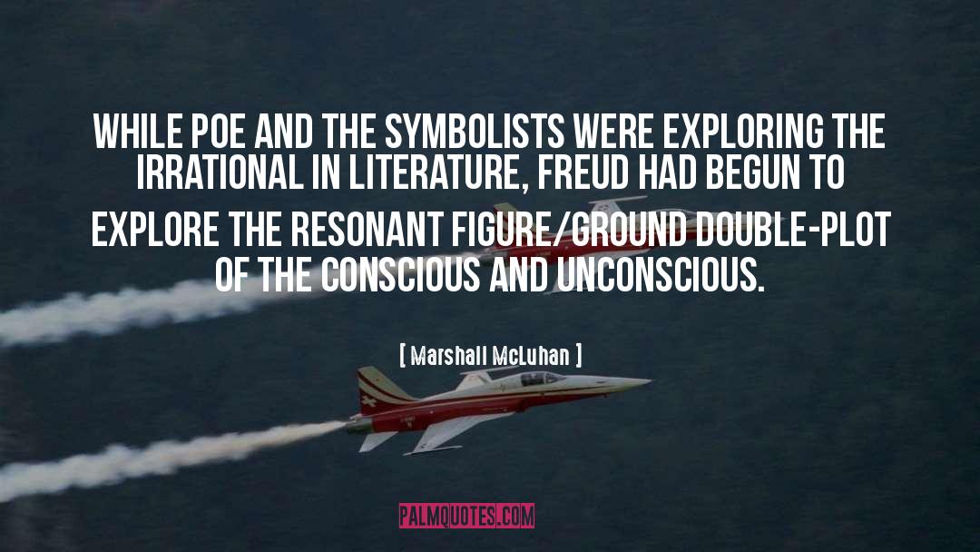 Marshall McLuhan Quotes: While Poe and the Symbolists