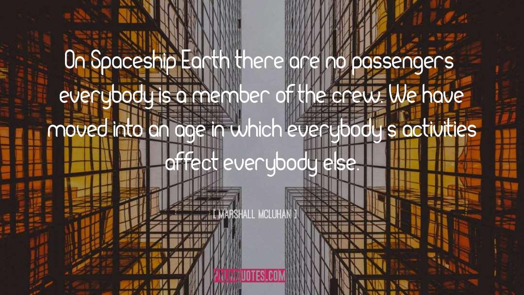 Marshall McLuhan Quotes: On Spaceship Earth there are