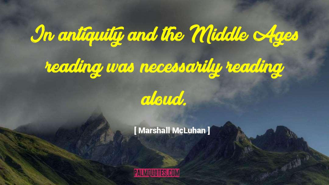 Marshall McLuhan Quotes: In antiquity and the Middle