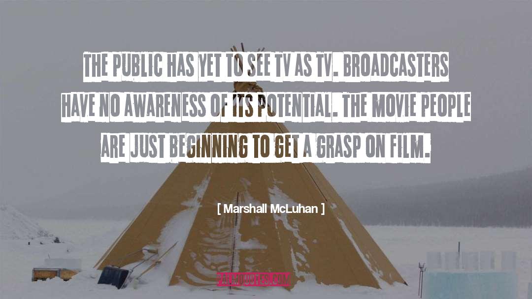 Marshall McLuhan Quotes: The public has yet to