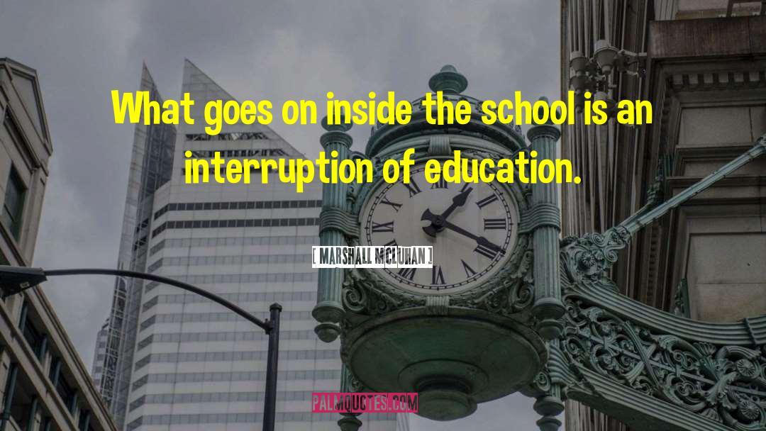 Marshall McLuhan Quotes: What goes on inside the