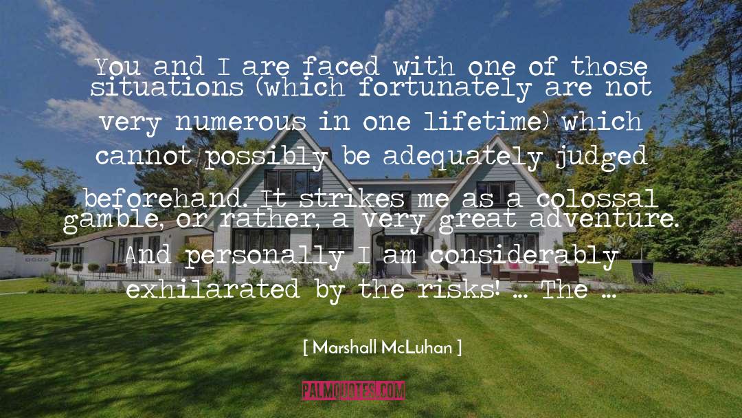 Marshall McLuhan Quotes: You and I are faced