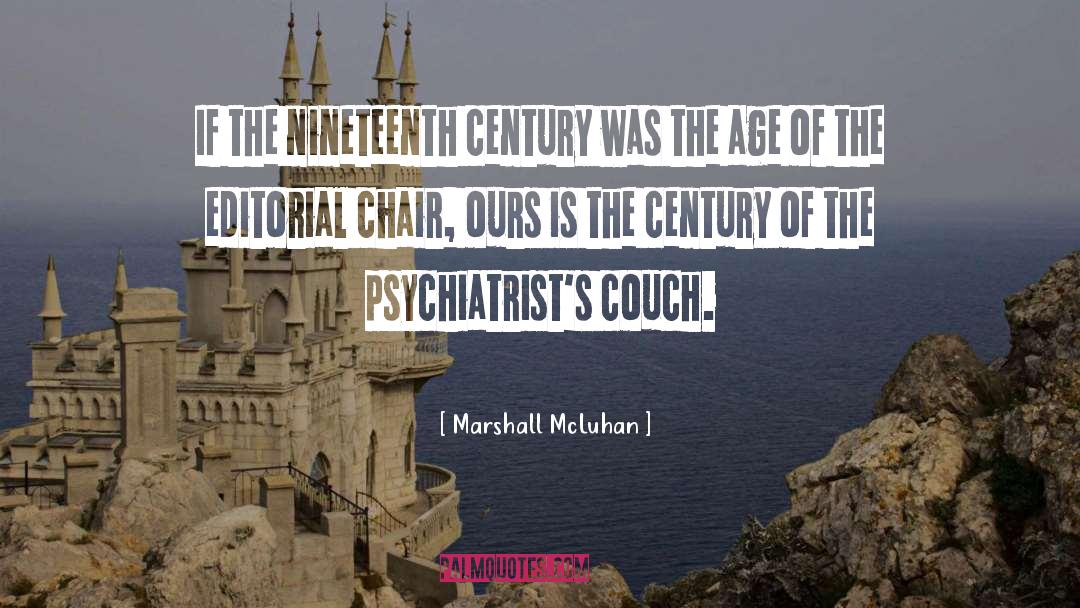 Marshall McLuhan Quotes: If the nineteenth century was