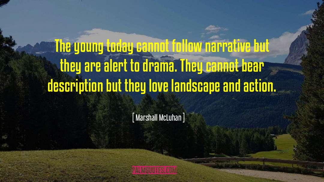 Marshall McLuhan Quotes: The young today cannot follow