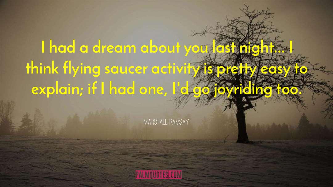 Marshall Ramsay Quotes: I had a dream about