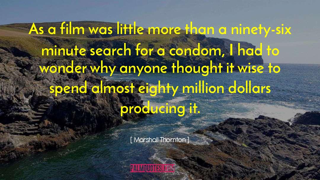 Marshall Thornton Quotes: As a film was little