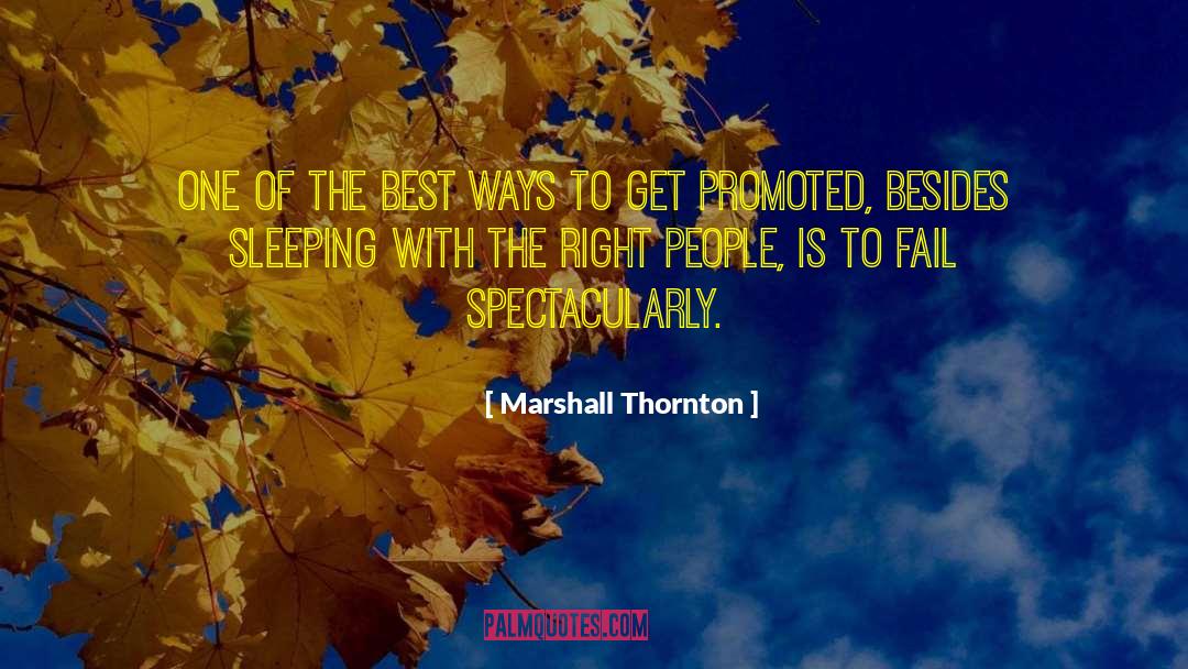 Marshall Thornton Quotes: One of the best ways