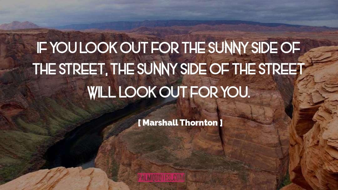 Marshall Thornton Quotes: If you look out for