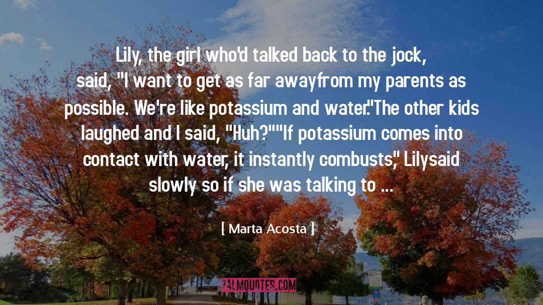 Marta Acosta Quotes: Lily, the girl who'd talked