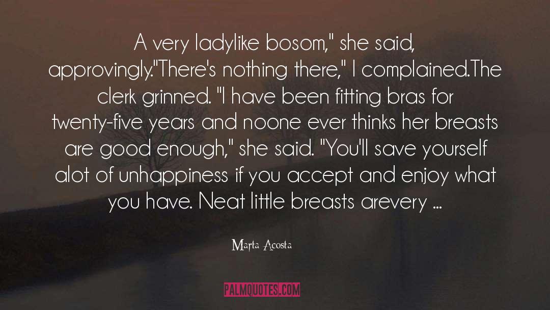 Marta Acosta Quotes: A very ladylike bosom,