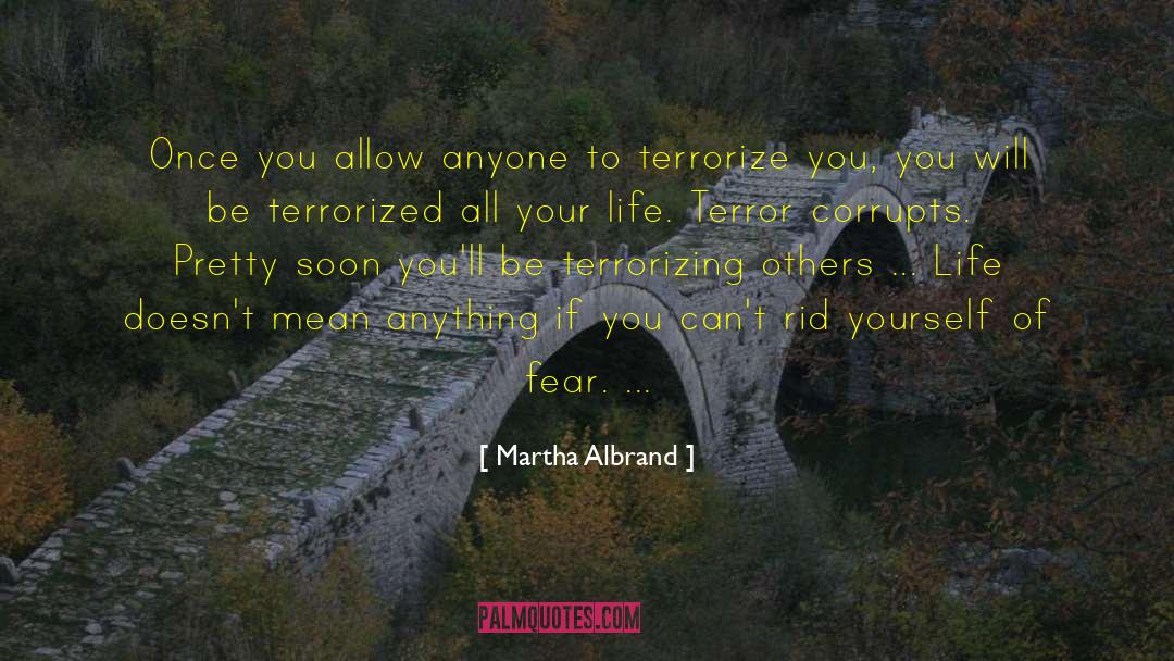 Martha Albrand Quotes: Once you allow anyone to