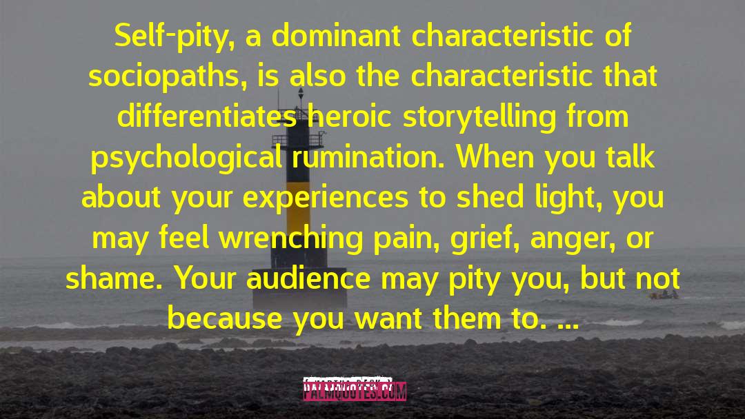 Martha Beck Quotes: Self-pity, a dominant characteristic of