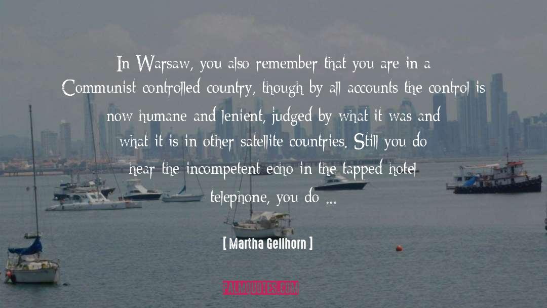 Martha Gellhorn Quotes: In Warsaw, you also remember