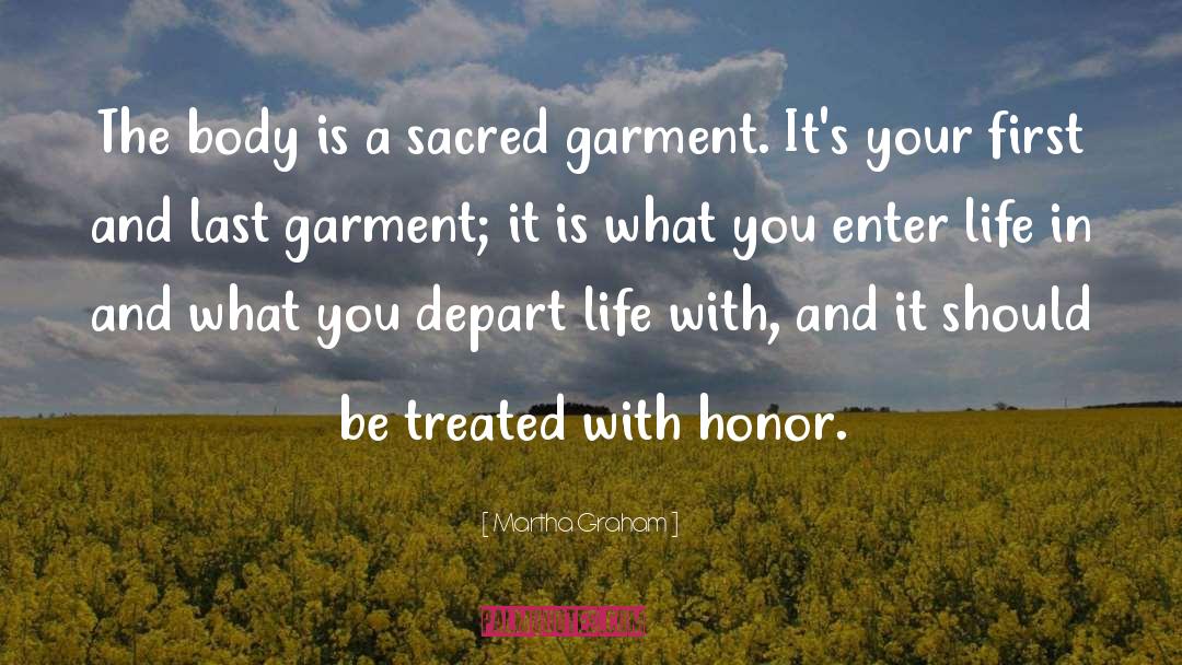 Martha Graham Quotes: The body is a sacred