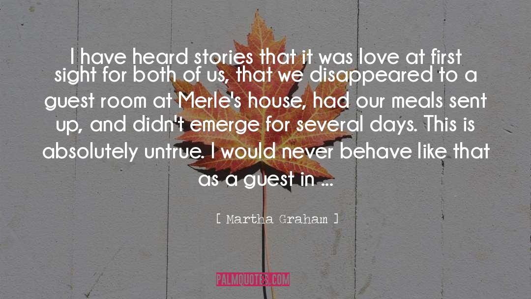 Martha Graham Quotes: I have heard stories that