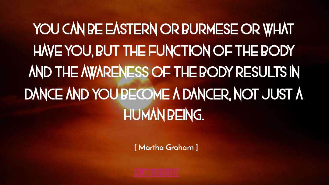 Martha Graham Quotes: You can be Eastern or