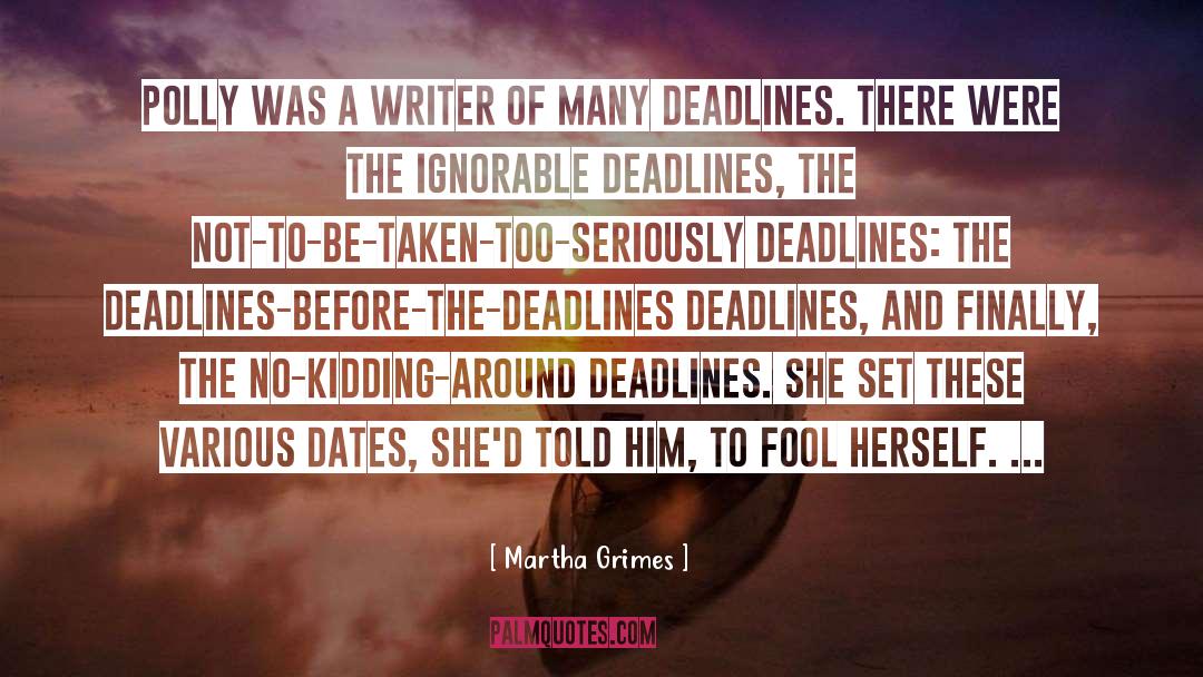 Martha Grimes Quotes: Polly was a writer of