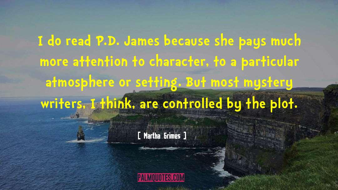 Martha Grimes Quotes: I do read P.D. James