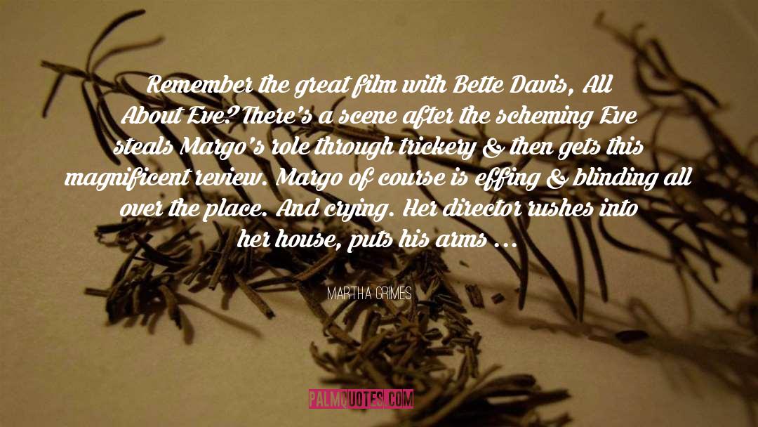 Martha Grimes Quotes: Remember the great film with