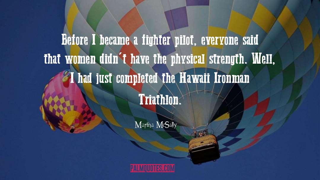 Martha McSally Quotes: Before I became a fighter