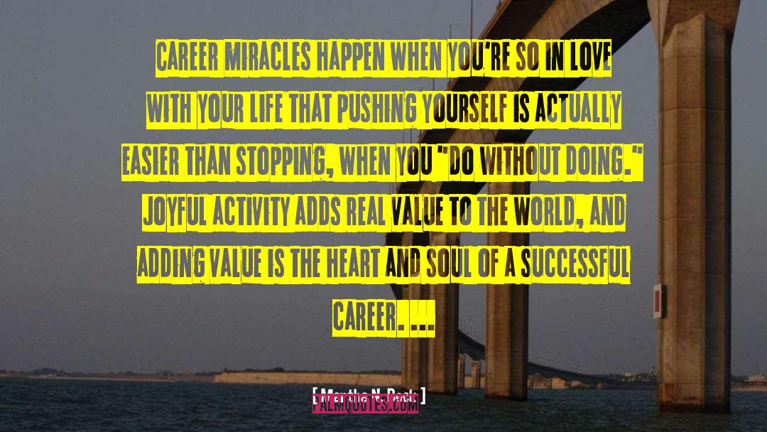 Martha N. Beck Quotes: Career miracles happen when you're