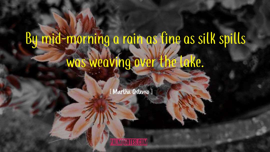 Martha Ostenso Quotes: By mid-morning a rain as
