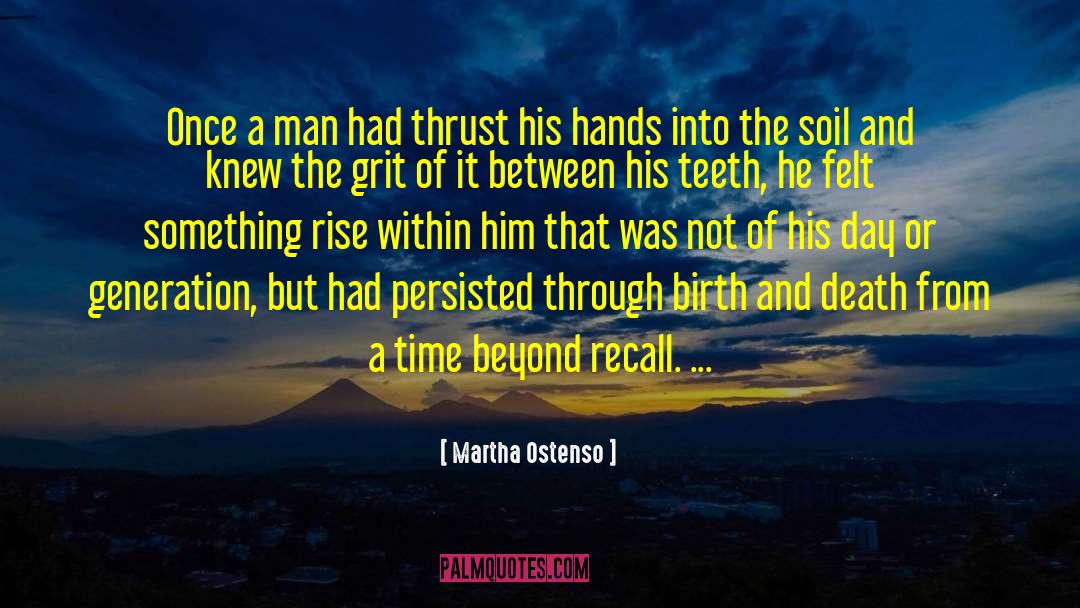 Martha Ostenso Quotes: Once a man had thrust