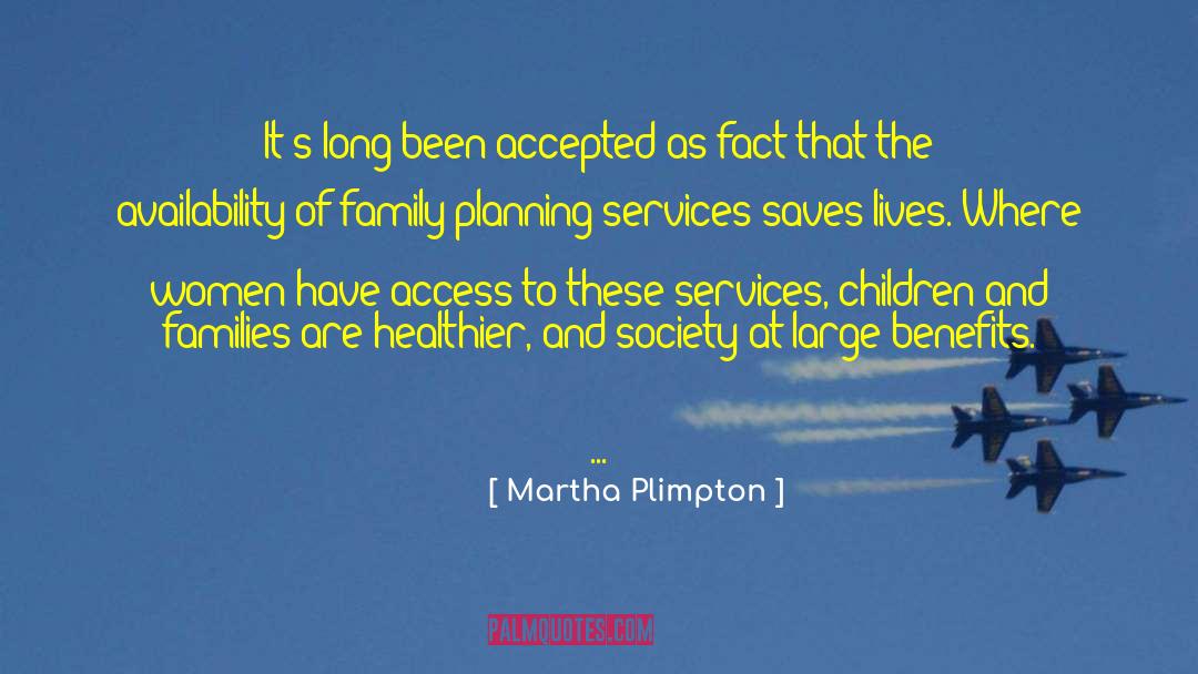 Martha Plimpton Quotes: It's long been accepted as